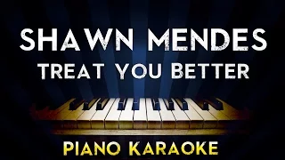 Shawn Mendes - Treat You Better | Lower Key Piano Karaoke Instrumental Lyrics Cover Sing Along