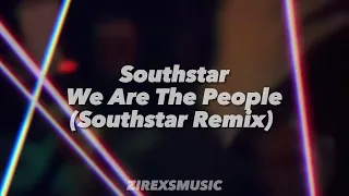 Southstar - We Are The People (Southstar Remix) [Zirexs]