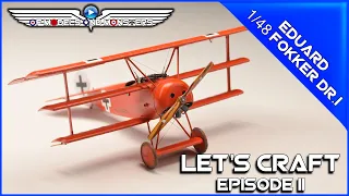 Let's Craft Episode 2  Eduard 1/48 Fokker Dr.I