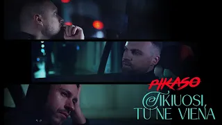 PIKASO - Tikiuosi, Tu ne viena