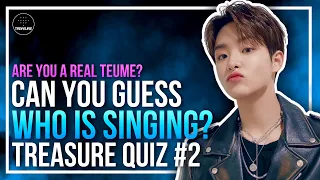 treasure quiz that only REAL TEUMEs can perfect #2 | GUESS WHO IS SINGING
