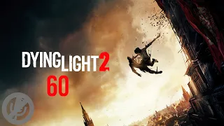 Dying Light 2 Прохождение На Русском На 100% Без Комментариев Часть 60 - Сейчас или никогда