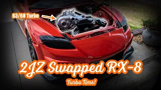 2JZ Swapped RX8 - Turbo Time!