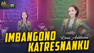 Imbangono Katresnanku - Rina Aditama - Kembar Campursari Sragenan Gayeng ( Official Music Video )
