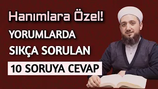 Hanımlara Özel Fetvalar! Hanımların sıkça sordukları sorular!