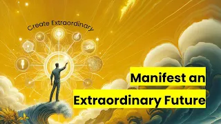 Manifest An Extraordinary Future: A Workshop with Alan Donegan
