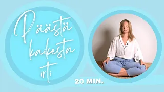 PÄÄSTÄ IRTI & TYHJENNÄ MIELI | OHJATTU MEDITAATIO (20 min)
