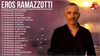 Eros Ramazzotti Greatest Hits   The Best of Eros Ramazzotti Full Album   Eros Ramazzotti Best Songs