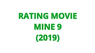 RATING MOVIE — MINE 9 (2019)