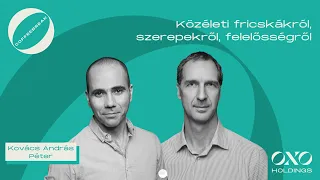 Közéleti fricskákról,szerepekről, felelősségről // Kovács András Péter és Oszkó Péter