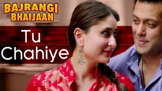 Tu Chahiye Full Song | Atif Aslam | Bajrangi Bhaijaan | Salman Khan | Kareena Kapoor | Song Lover