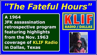 "THE FATEFUL HOURS" (LP RECORD ALBUM FEATURING KLIF-RADIO HIGHLIGHTS FROM NOVEMBER 1963)
