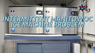 INTERMITTENT MANITOWOC ICE MACHINE PROBLEM