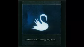MAZZY STAR - Rhymes of an hour - AMONG MY SWAN 1996