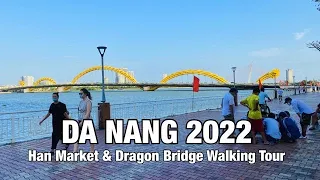 【4K】Da Nang Walk 2022 - Han Market & Dragon Bridge at Daytime - Vietnam Travel Guide