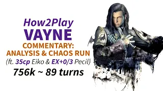 DFFOO GL How2Play Vayne: Commentary Analysis & Chaos Run (756k ft. 35cp Eiko & EX+0/3 Pecil)