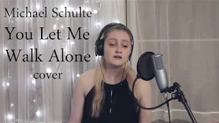 Michael Schulte - You Let Me Walk Alone - cover