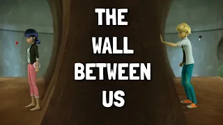The Wall Between Us | Miraculous Ladybug | AMV