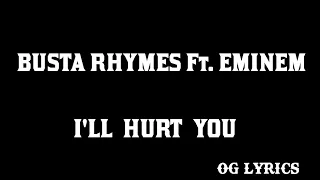 I'll Hurt You – Busta Rhymes ft. Eminem(lyrics)