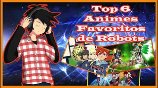 Top 6 Mis Animes Favoritos De Robots