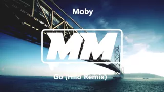 Moby - GO! (Hilo Remix)