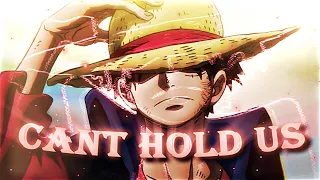 One Piece  | cant hold us