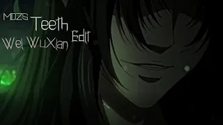 Teeth | MDZS Edit - Wei WuXian