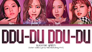 BLACKPINK (블랙핑크) - 'DDU-DU DDU-DU' Lyrics [Color Coded Lyrics Han/Rom/Eng/가사]