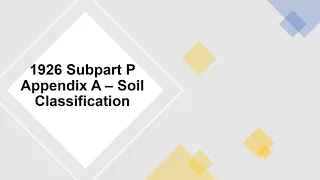 OSHA 1926 Subpart P Appendix A – Soil Classification
