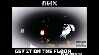 DMX - GET IT ON THE FLOOR (DJ DAMANI REMIX)