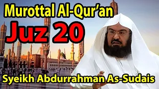 MUROTTAL AL QUR'AN JUZ 20 SYEIKH SUDAIS