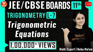 Trigonometry L-7 | Trigonometric Equations | Class 11 | JEE Maths | JEE 2021 | Vedantu