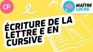 L'écriture de la lettre e en cursive - écriture CP - Cycle 2 - Français