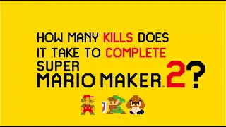 Gaming Legends: How Many Kills Does It Take to Complete Super Mario Maker 2?