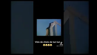 Vida de cholo tun ton