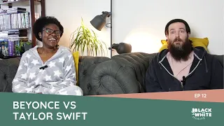 BEYONCE VS TAYLOR SWIFT | EP 12 | BLACK AND WHITE THINKING PODCAST