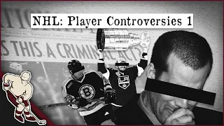 NHL: Player Controversies [Part 1]