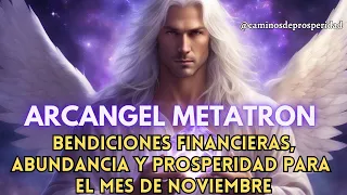 ARCANGEL METATRON Y SALMO 90: BENDICIONES FINANCIERAS, ABUNDANCIA Y PROSPERIDAD PARA NOVIEMBRO💰🌟💸