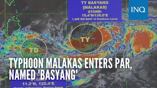 Typhoon Malakas enters PAR, named 'Basyang'