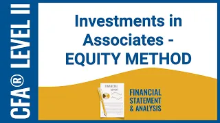 CFA® Level II FSA - Equity Method of Accounting (Investments in Associates)