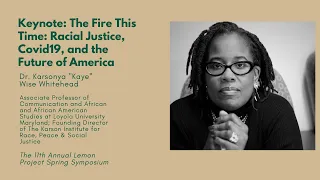 Keynote: The Fire This Time: Racial Justice, Covid19, and the Future of America