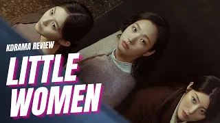 Little Women KDrama Review - Don't Smell the Orchids!