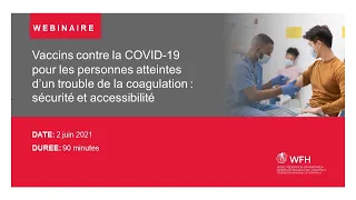 COVID19 sécurité et accessibilité de vaccins pour personnes atteintes d’un trouble de la coagulation