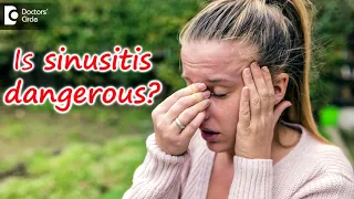 Is sinusitis dangerous?Can Sinus infections spread to the brain?-Dr.Harihara Murthy| Doctors' Circle