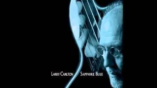 Sapphire Blue - Larry Carlton - Sapphire Blue