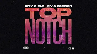 City Girls ft. Fivio Foreign - “Top Notch” (Instrumental)
