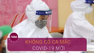 Sáng 25/4: Việt Nam không ghi nhận ca nhiễm virus Corona mới | VTC Now