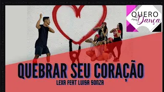 Quebrar seu Coração - Lexa feat Luísa Sonza | QUERO MAIS DANÇA (Coreografia) |Dance video