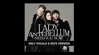 Lady Antebellum - Need You Now (only vocals and keys version).