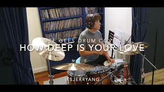 Bee Gees How Deep is Your Love Drum Cover by ITSJERRYANG